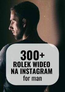 300+ rolek wideo na instagram for man