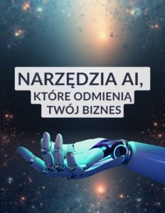 Narzędzia AI, które odmienią Twój biznes – kopia