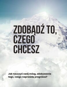Zdobądź To Czego Tak Naprawdę Chcesz – kopia